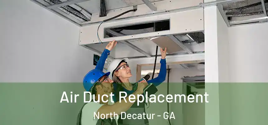  Air Duct Replacement North Decatur - GA
