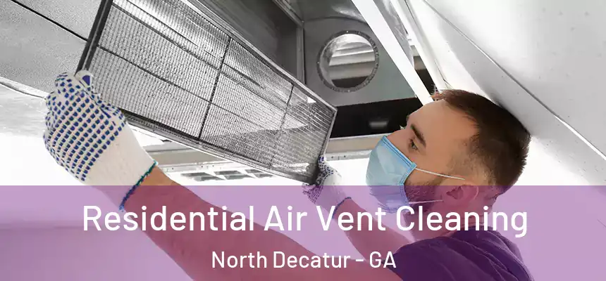  Residential Air Vent Cleaning North Decatur - GA